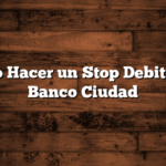 Cómo Hacer un Stop Debit en el Banco Ciudad