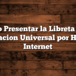 Cómo Presentar la Libreta de la Asignacion Universal por Hijo por Internet