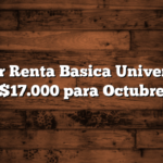 IFE por Renta Basica Universal de $17.000 para Octubre