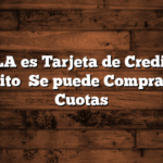 UALA es Tarjeta de Credito o Debito   Se puede Comprar en Cuotas